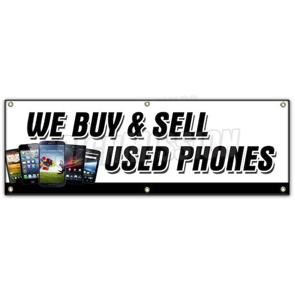 WE BUY AND SELL USED PHONES BANNER SIGN cellphones iphone lg samsung